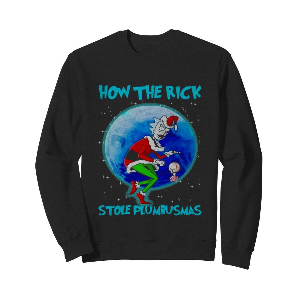 How The Rick Stole Plumbusmas Wear Pajama Christmas Santa  Unisex Sweatshirt