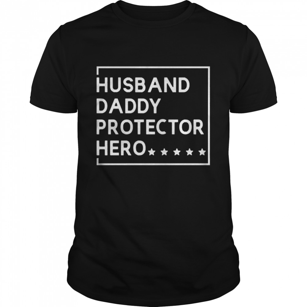 Husband daddy protector hero shirt