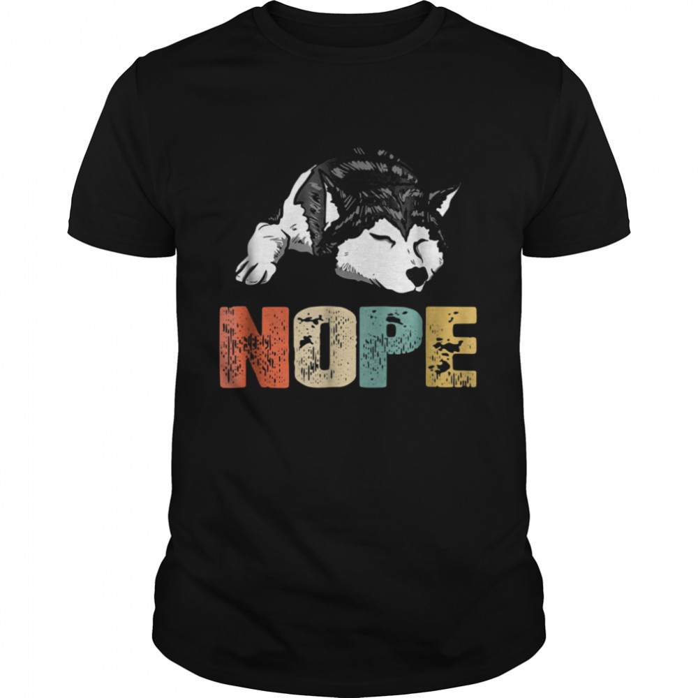 Husky nope still dont care try again tomorrow vintage shirt