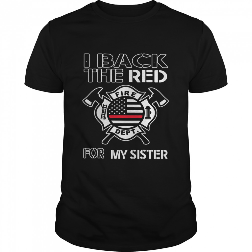 I Back The Red For My Sister American Flag shirt