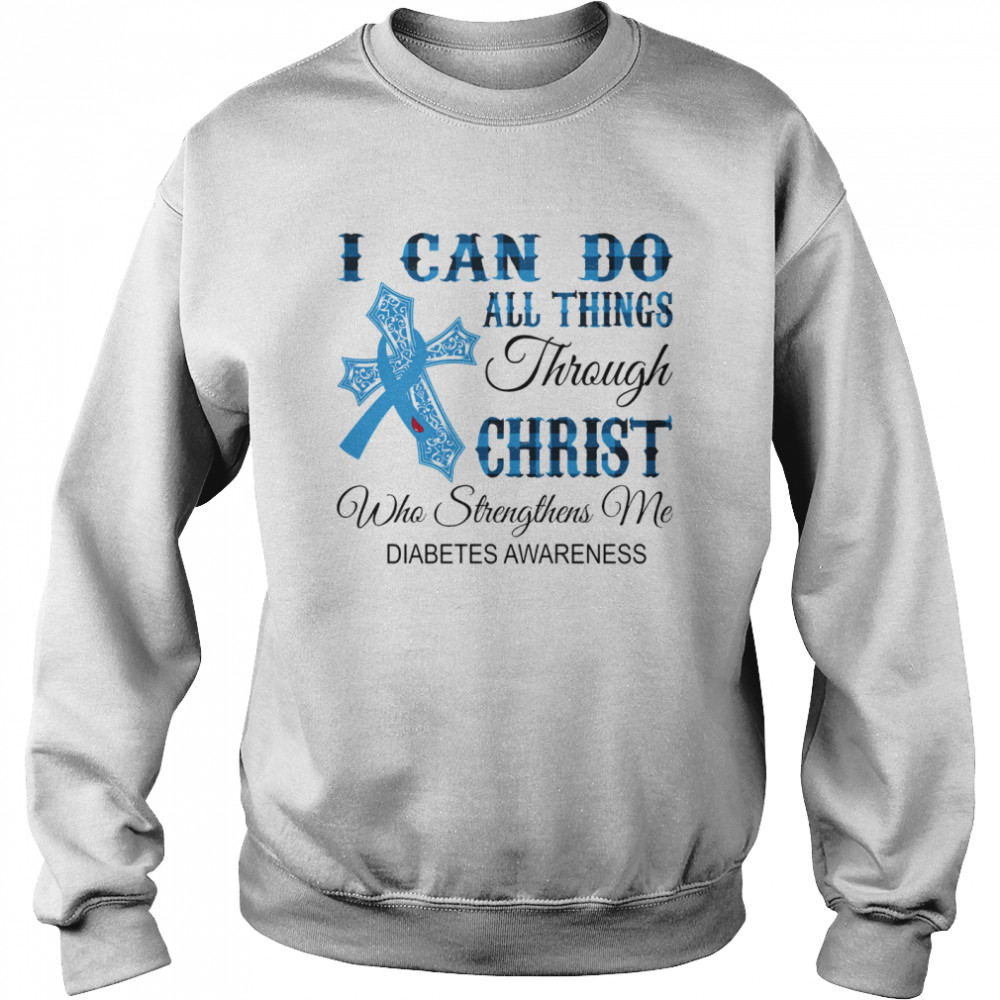 I Can Do All Things Through Christ Who Strengthens Me Diabetes Awareness  Unisex Sweatshirt