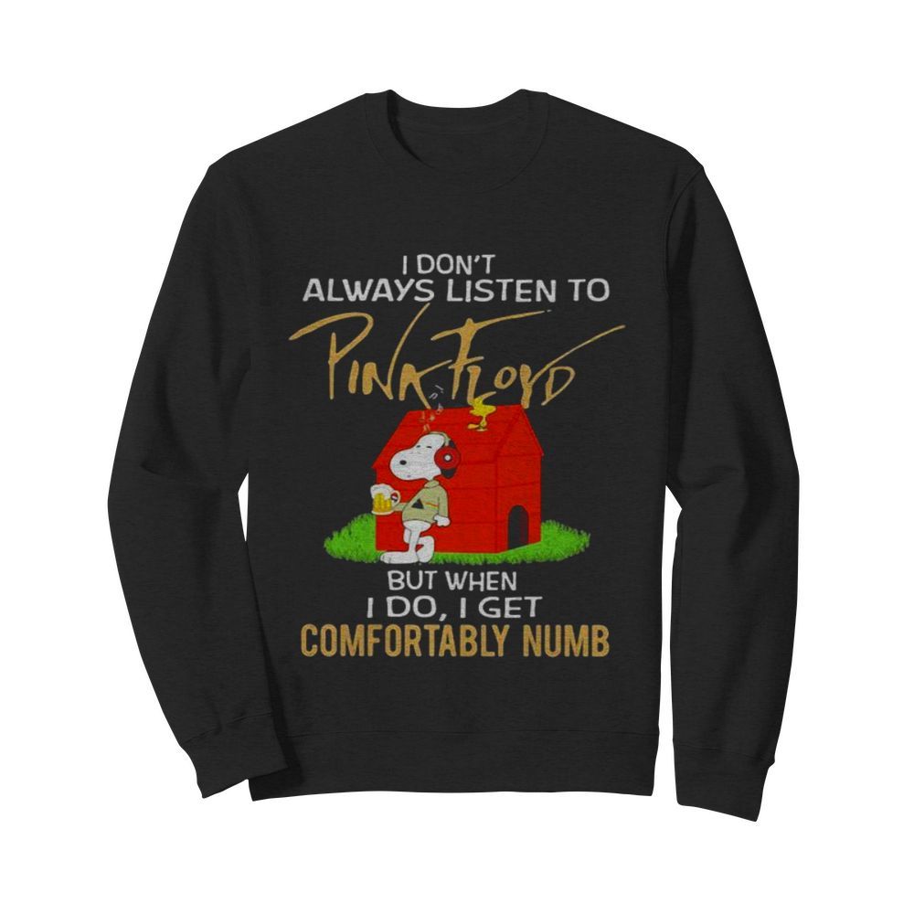 I Don’t Always Listen To Pink Floyd But When I Do I Get Comfortably Numb Snoopy Drinking Beer And Woodstock  Unisex Sweatshirt