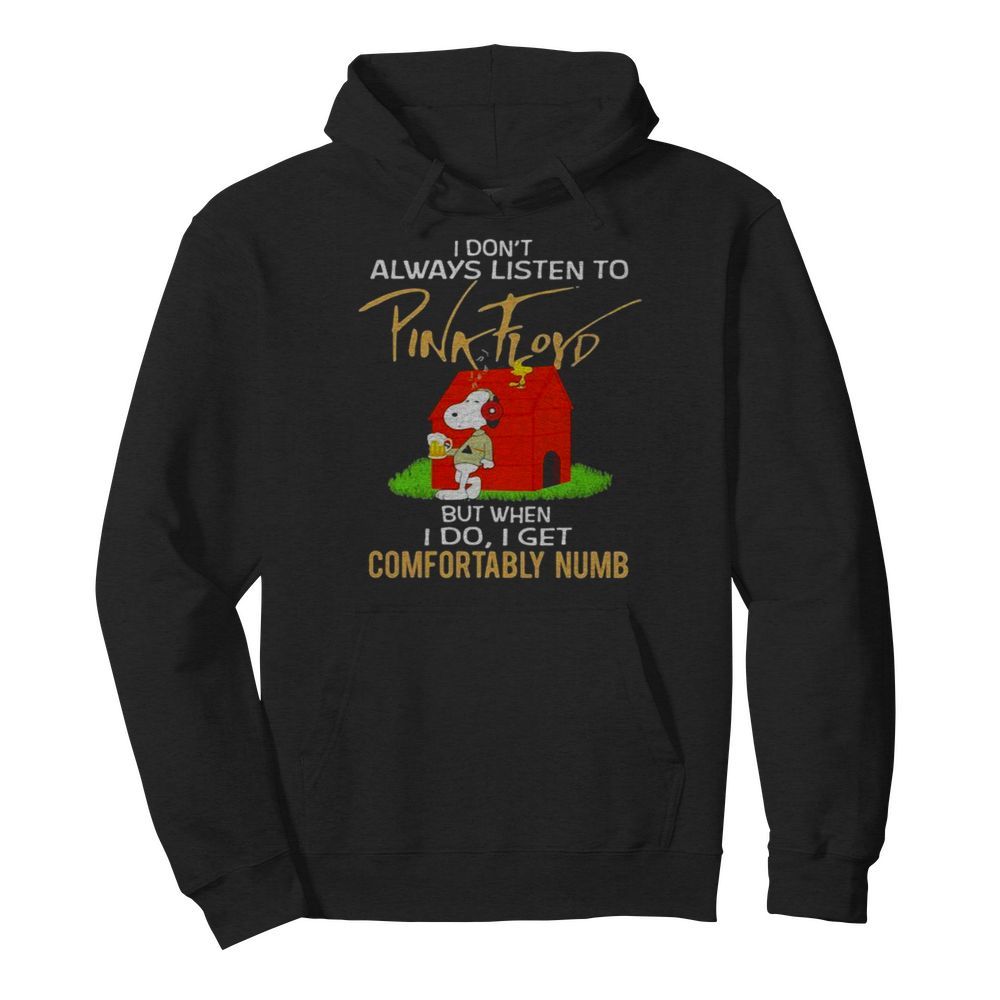 I Don’t Always Listen To Pink Floyd But When I Do I Get Comfortably Numb Snoopy Drinking Beer And Woodstock  Unisex Hoodie