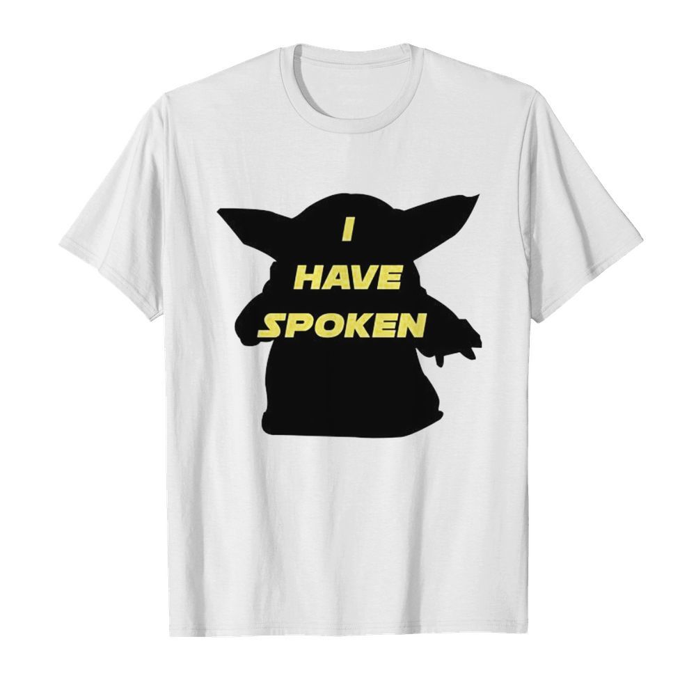 I Have Spoken Yoda Baby Star Wars shirt