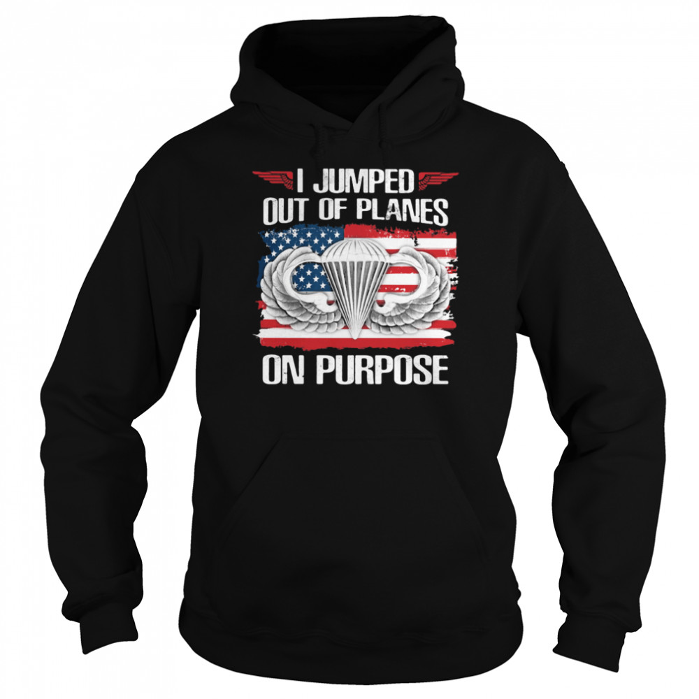 I Jumped Out Of Planes On Purpose American Flag  Unisex Hoodie