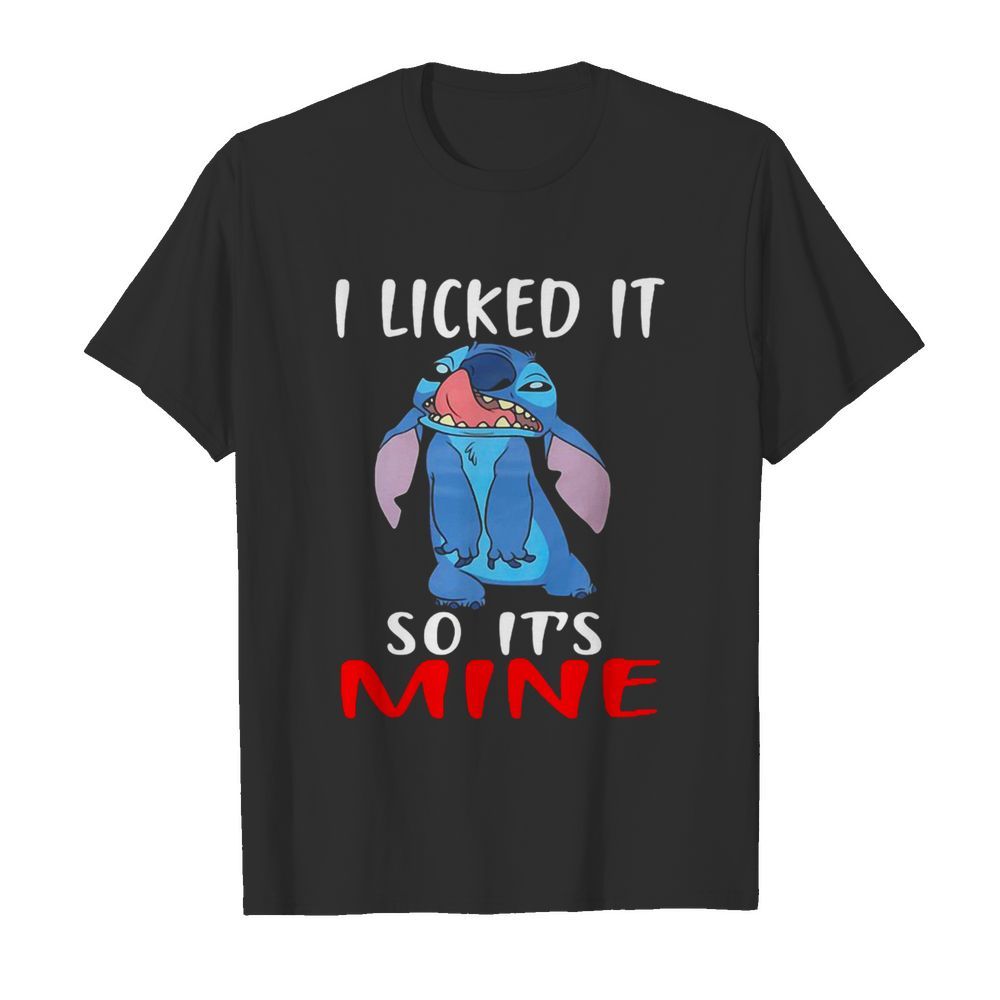 I Licked It So Its Mine Stitch shirt