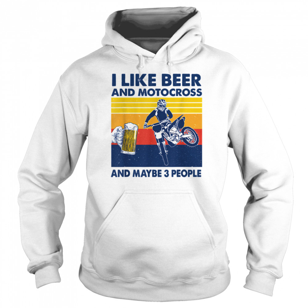 I Like Beer And Motocross And Maybe 3 People Vintage  Unisex Hoodie