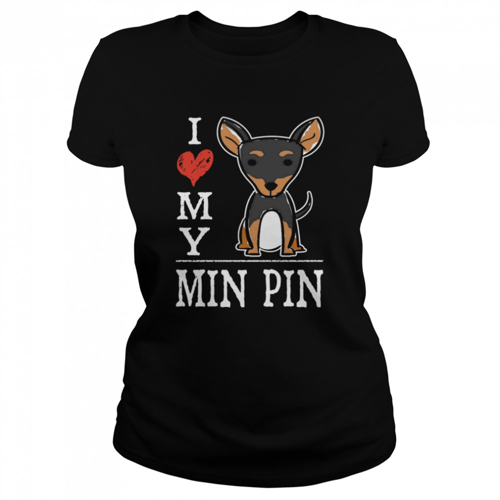 I Love My Min Pin Cartoon Miniature Pinscher  Classic Women's T-shirt