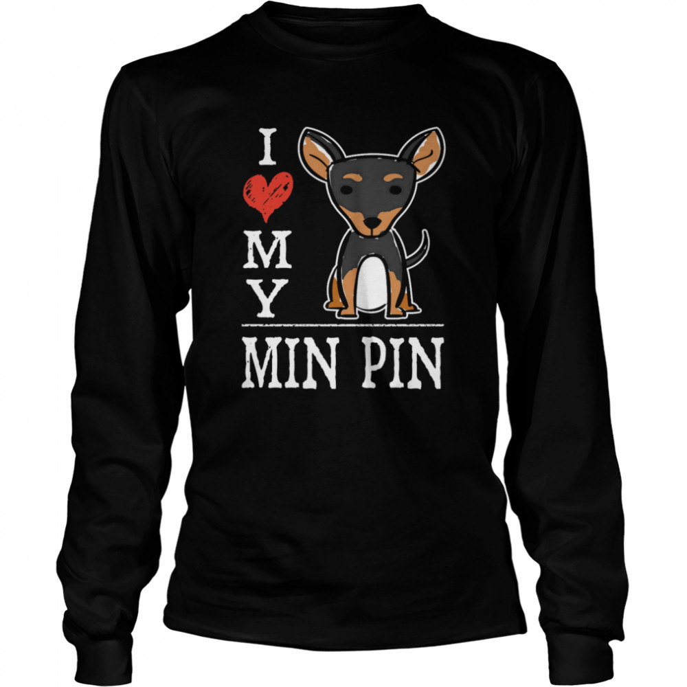 I Love My Min Pin Cartoon Miniature Pinscher  Long Sleeved T-shirt