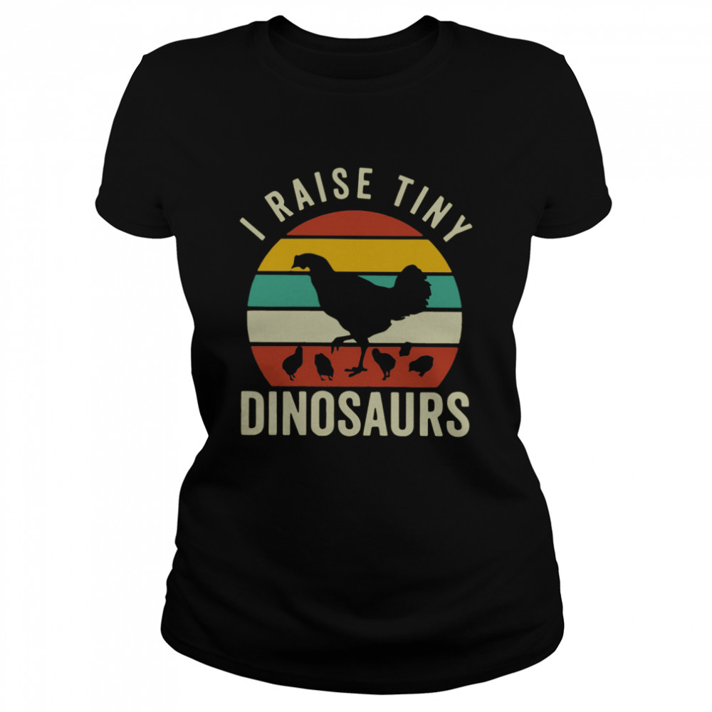 I Raise Tiny Dinosaurs  Classic Women's T-shirt