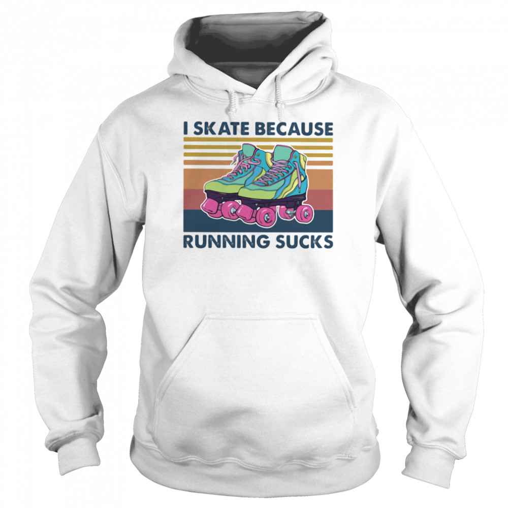 I Skate Because Running Sucks Vintage  Unisex Hoodie