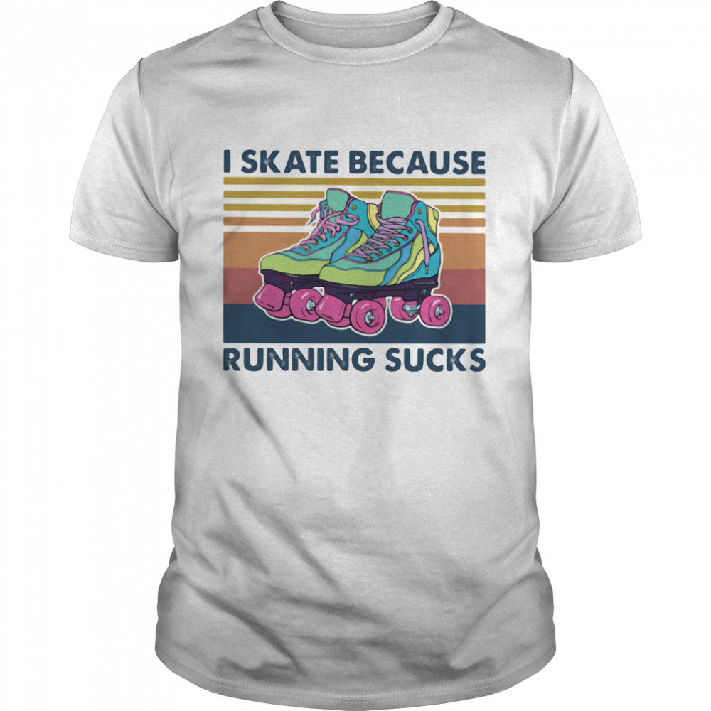 I Skate Because Running Sucks Vintage  Classic Men's T-shirt