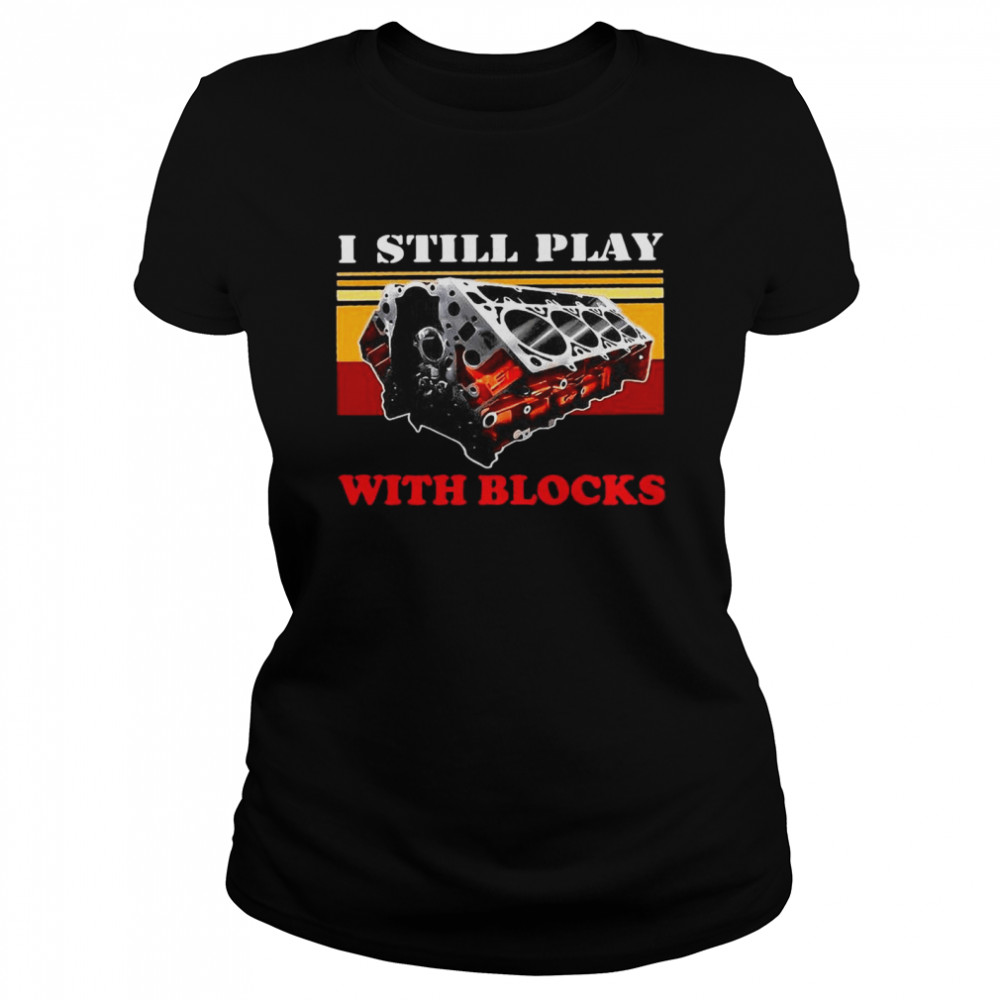 I Still Play With Blocks Vintage  Classic Women's T-shirt