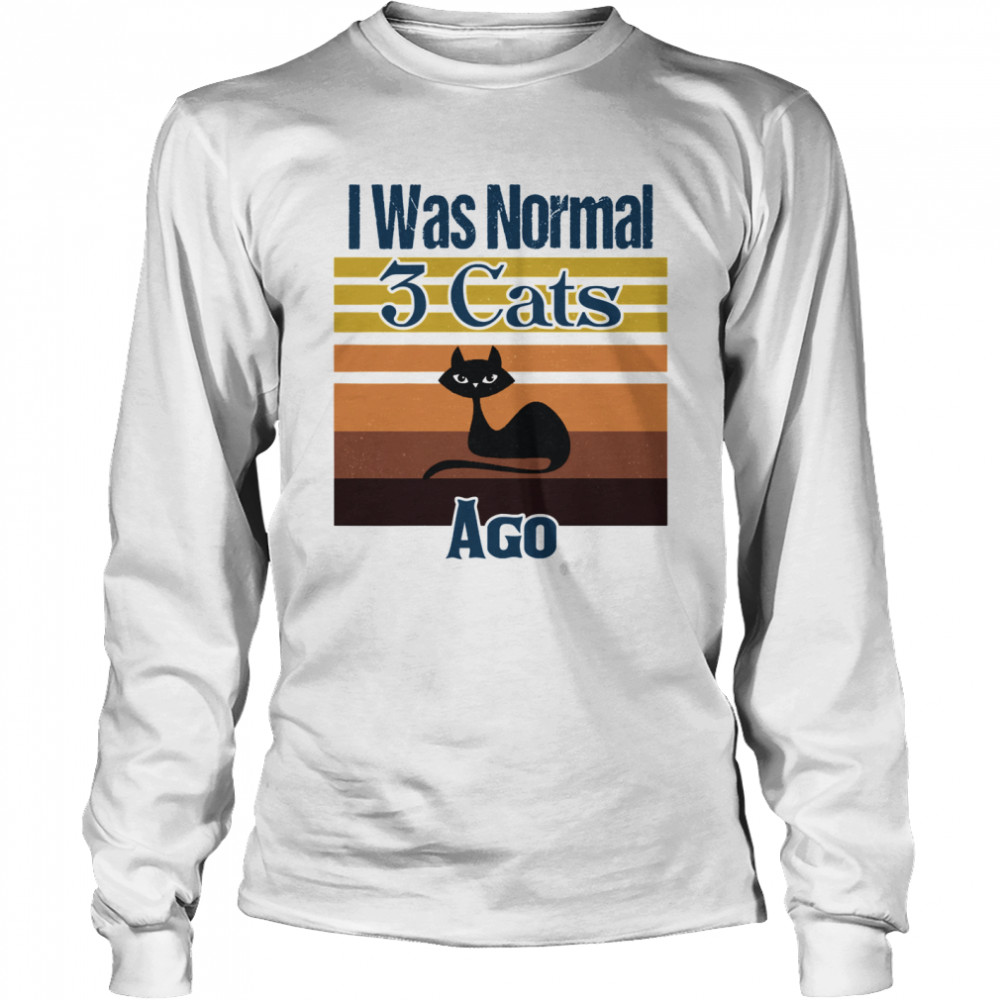 I Was Normal 3 Cats Ago Vintage  Long Sleeved T-shirt