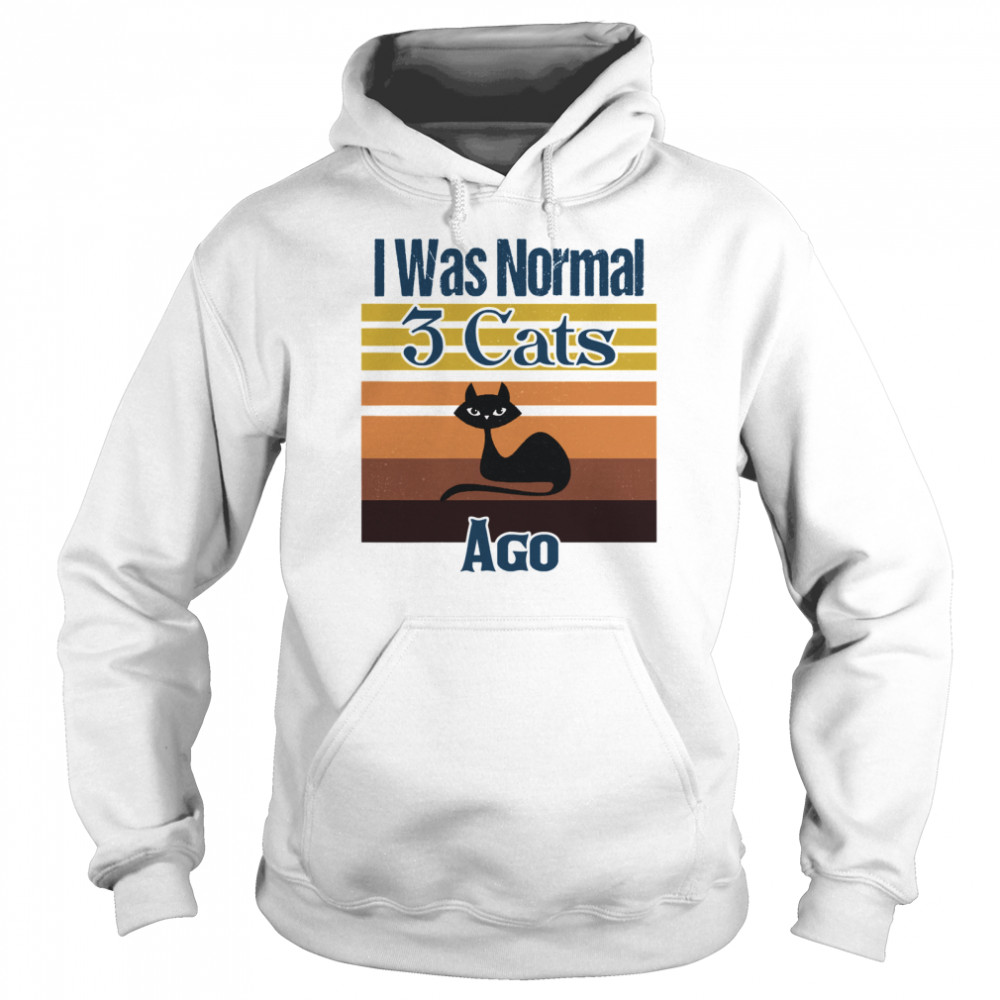 I Was Normal 3 Cats Ago Vintage  Unisex Hoodie