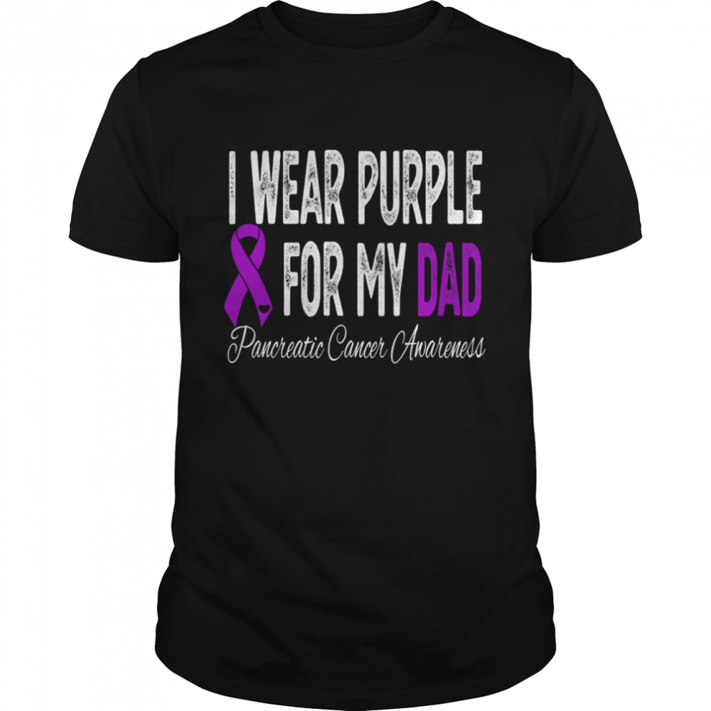 I Wear Purple For My Dad Pancreatic Cancer Awareness Ribbon shirt