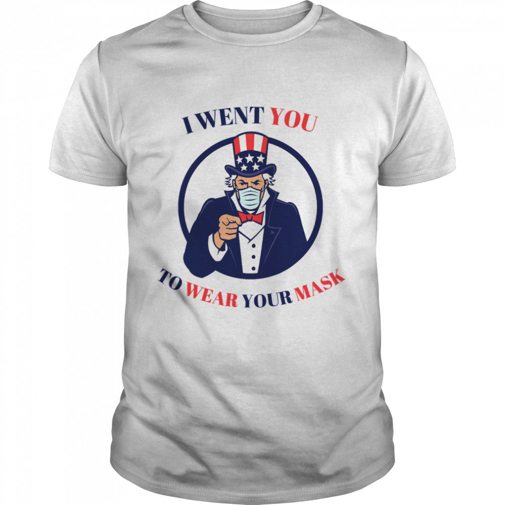 I Went You To Wear Your Mask Uncle Sam Election shirt