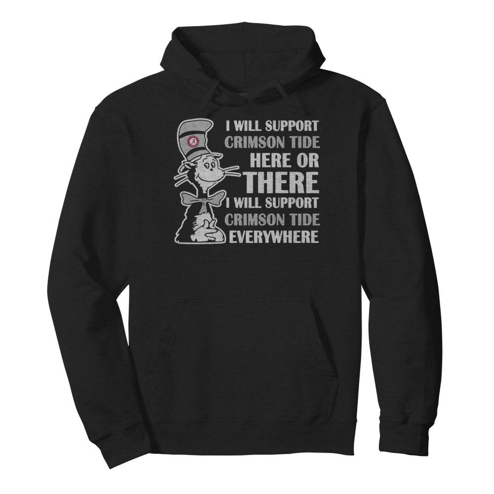 I Will Support Everywhere Alabama Crimson Tide  Unisex Hoodie