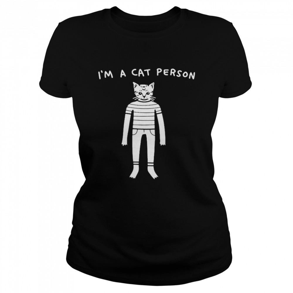 I am a cat person  Classic Women's T-shirt