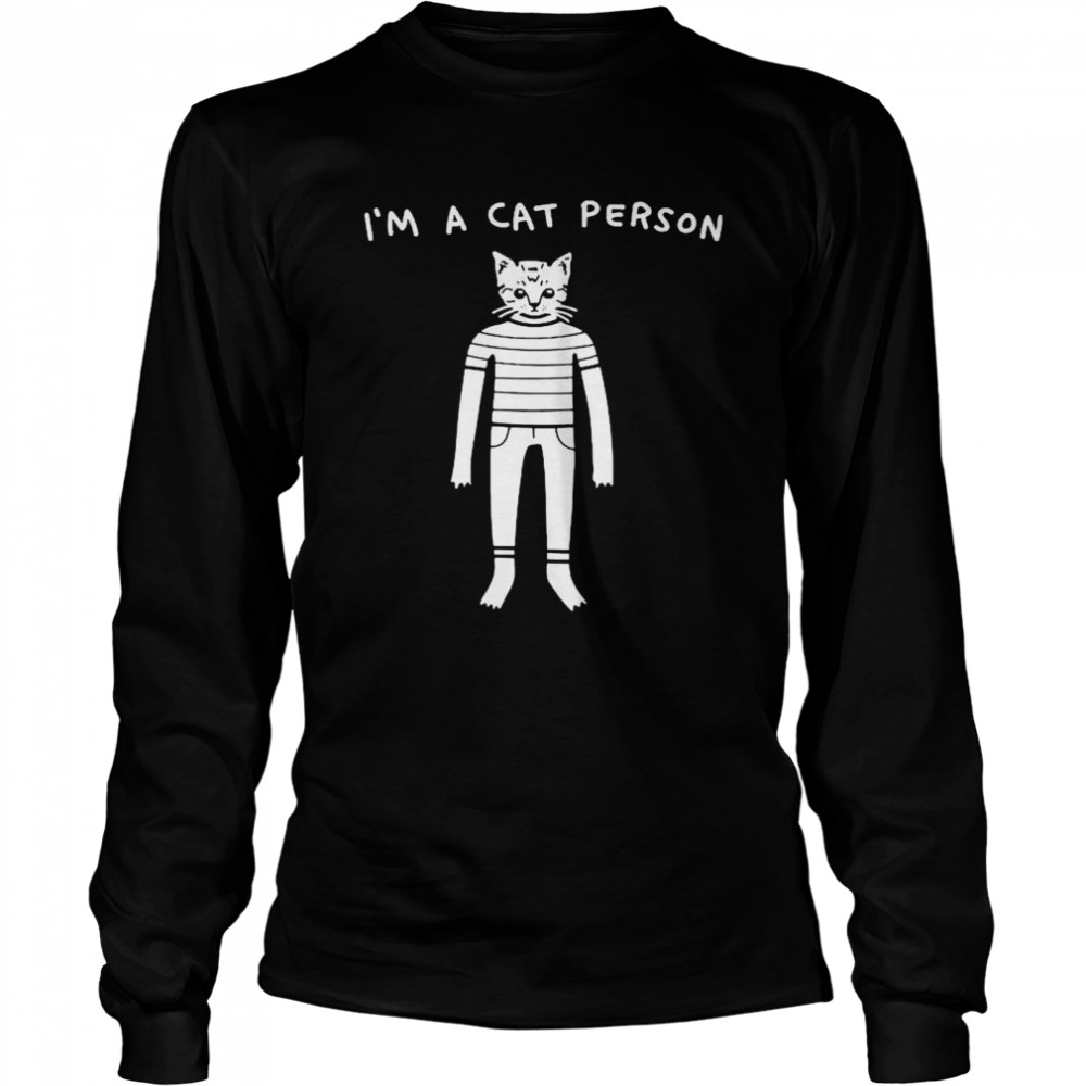 I am a cat person  Long Sleeved T-shirt