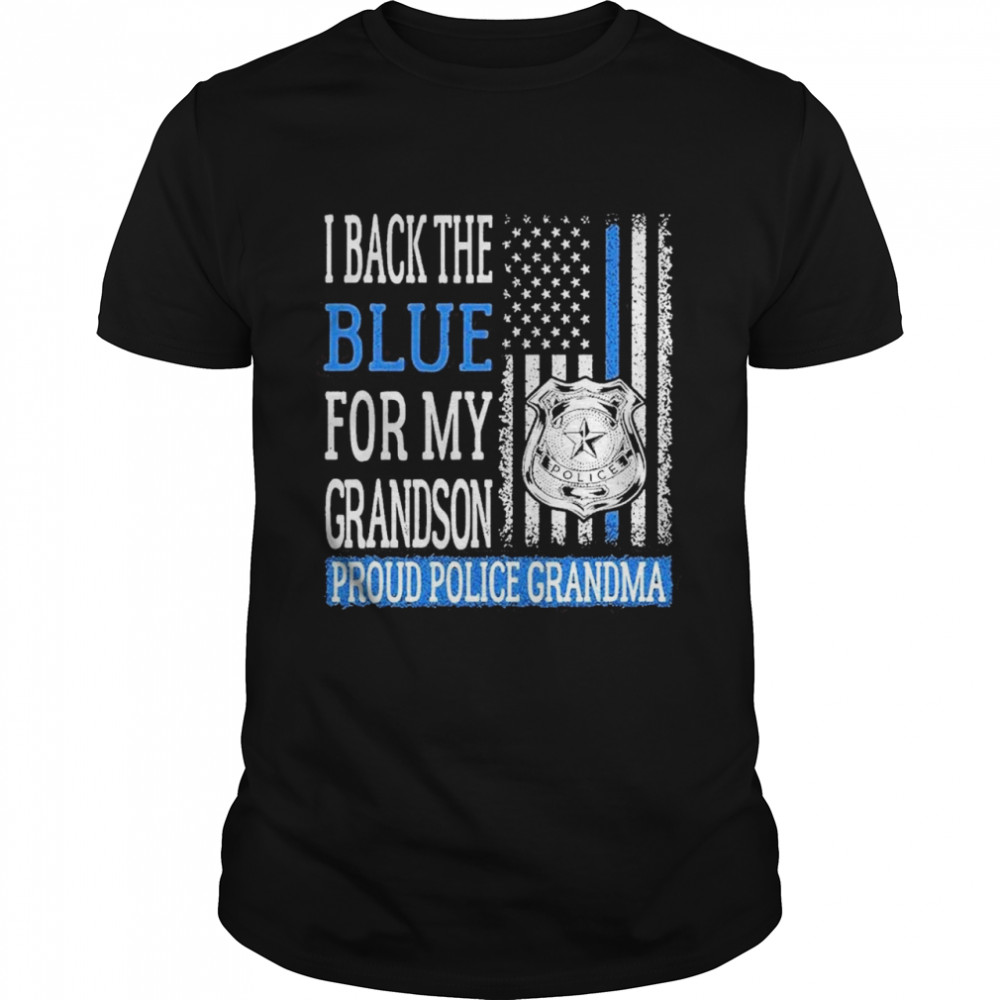 I back the blue for my grandson grandson proud police grandma shirt