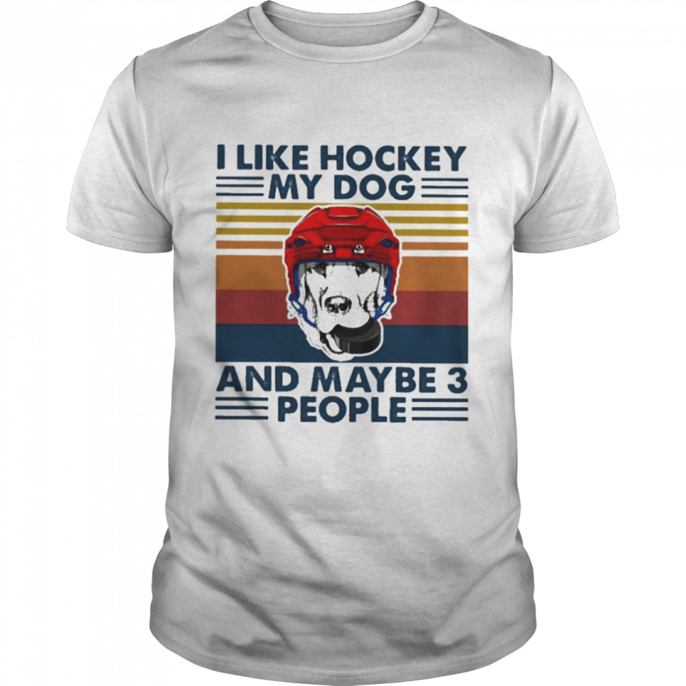 I like hockey my dog and maybe 3 people vintage shirt