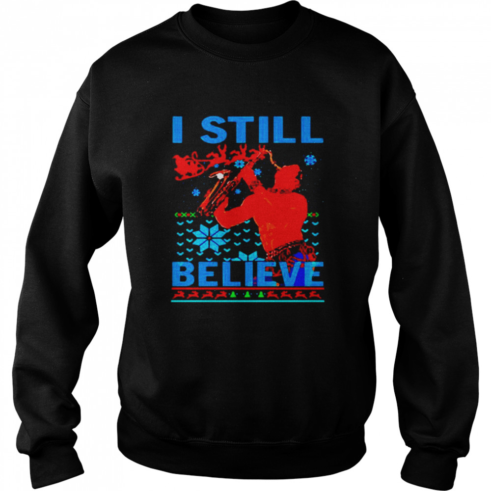 I still believe Christmas  Unisex Sweatshirt