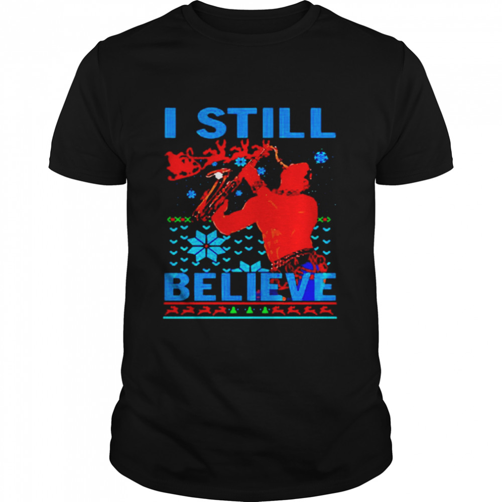 I still believe Christmas shirt