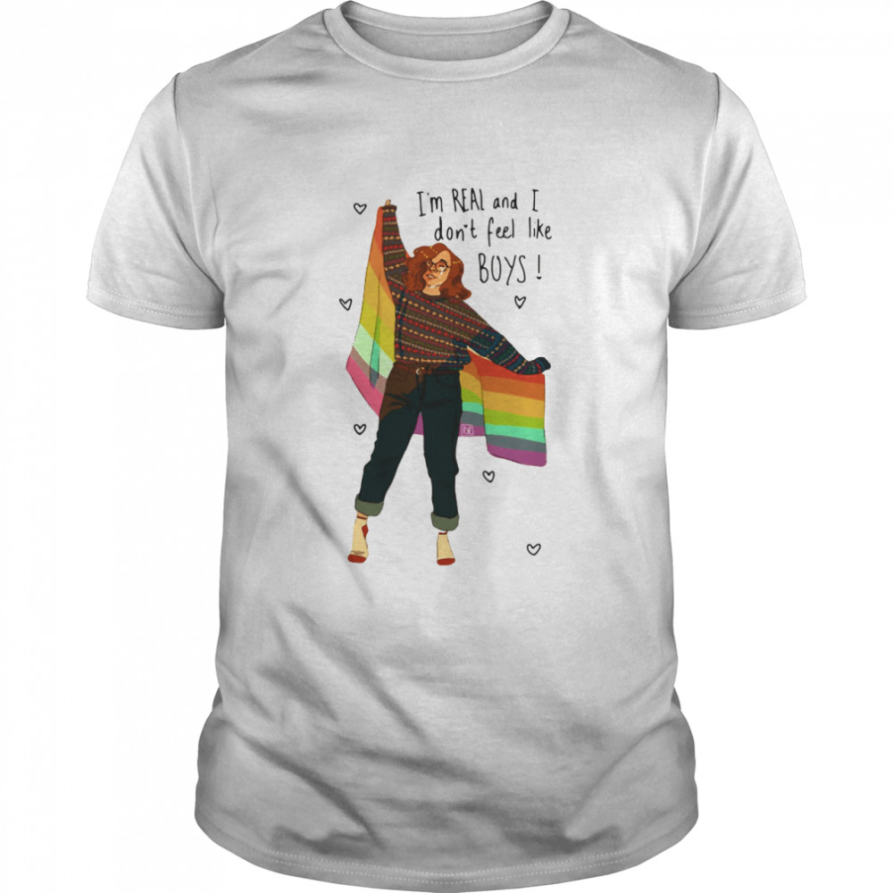 I’m Real And I Don’t Feel Like Boys LGBT Flag shirt