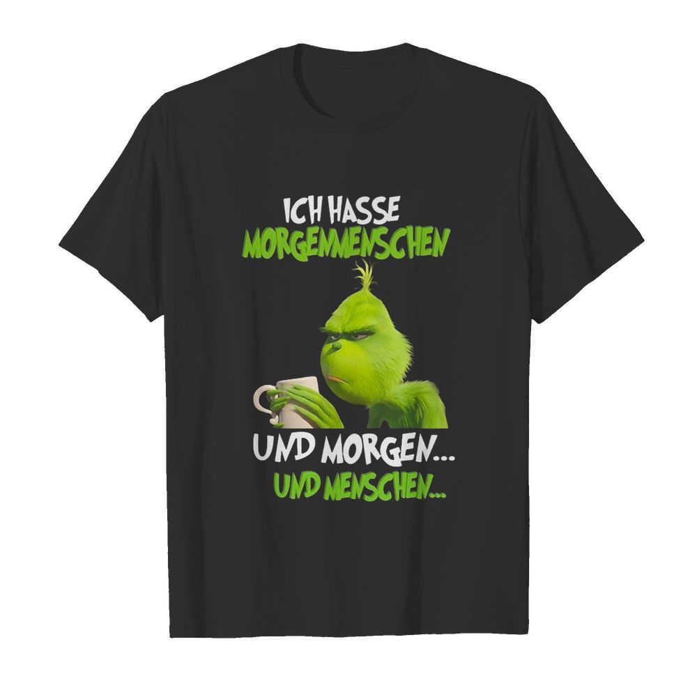 Ich Hasse Morgenmenschen Und Morgen Und Menschen shirt