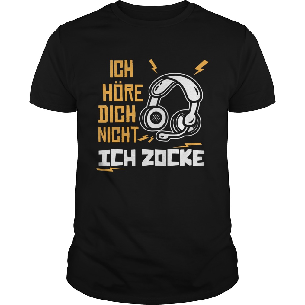 Ich Hre Dich Nicht Ich Zocke shirt