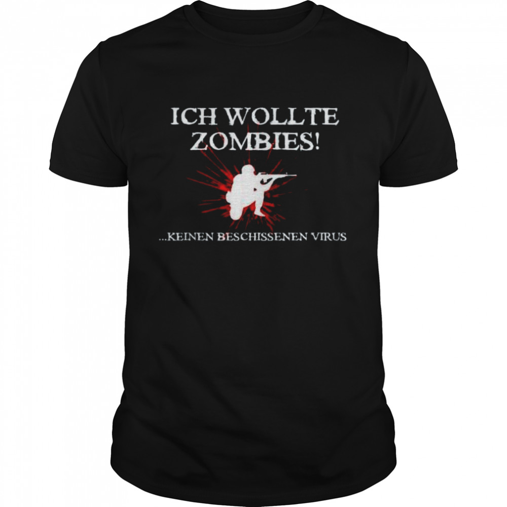 Ich Wollte Zombies Keinen Beschissenen Virus  Classic Men's T-shirt