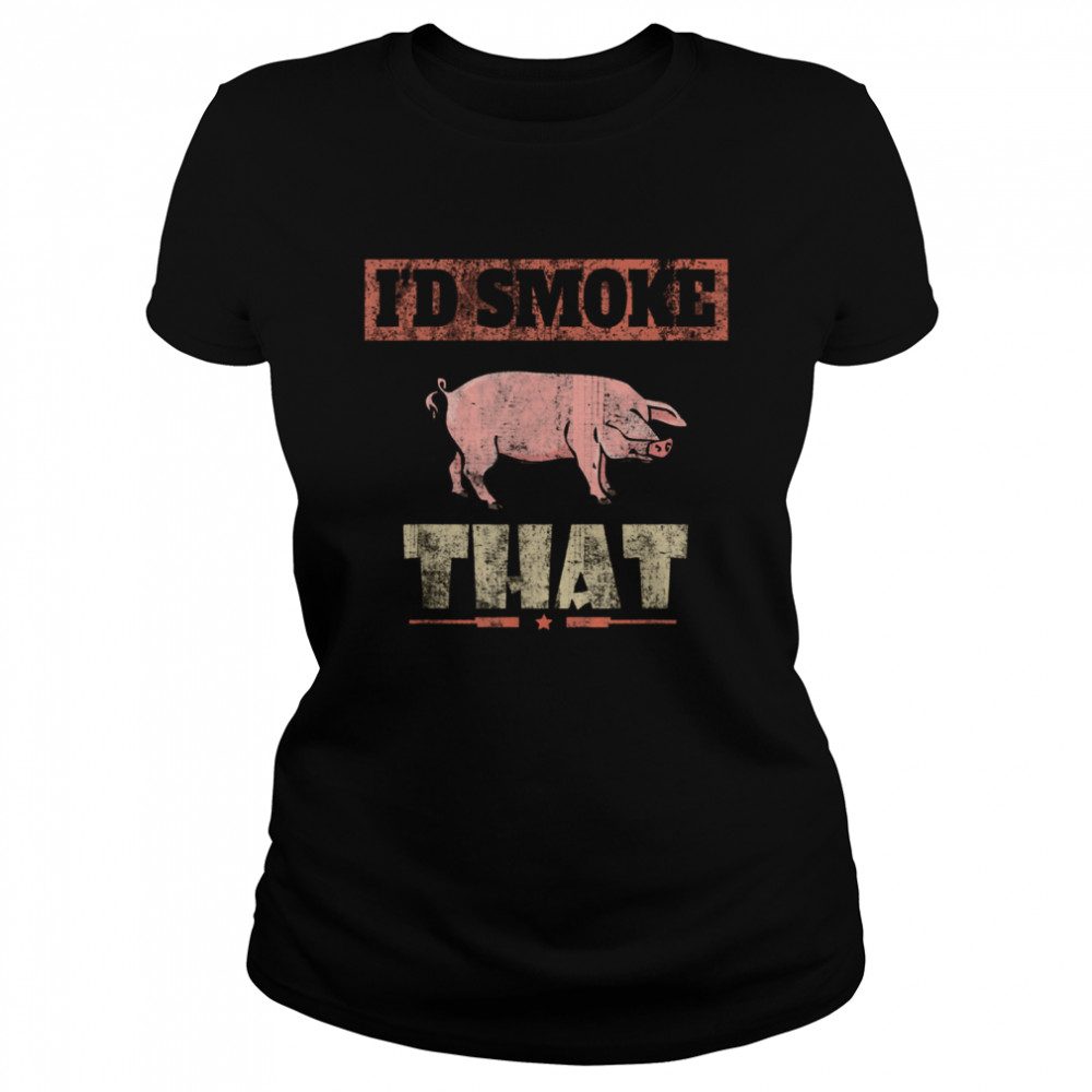 Id Smoke That  Classic Women's T-shirt