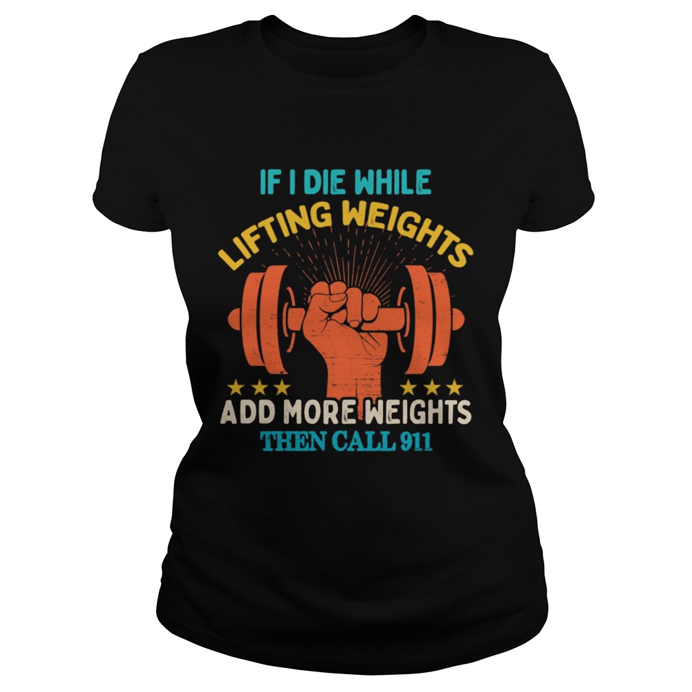 If I Die While Lifting Weights Workout Gym  Classic Ladies