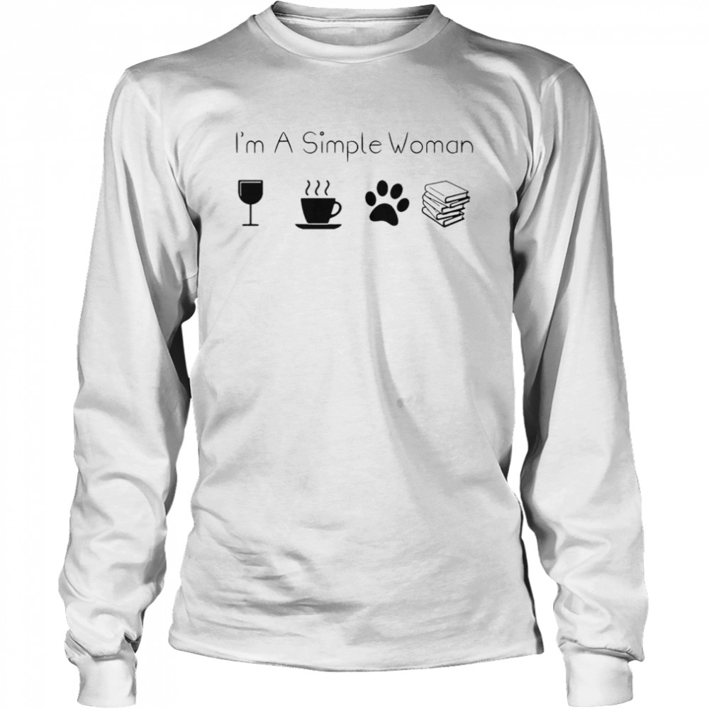 Im A Simple Woman Wine Coffee Paw Dog And Book  Long Sleeved T-shirt