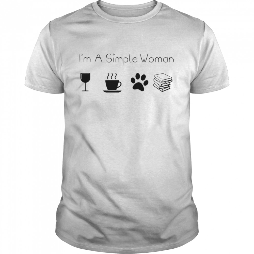 Im A Simple Woman Wine Coffee Paw Dog And Book shirt