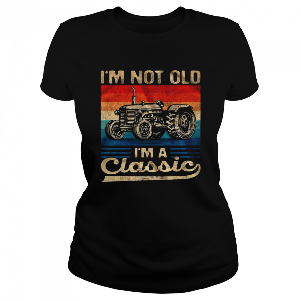 Im Not Old Im A Classic  Classic Women's T-shirt