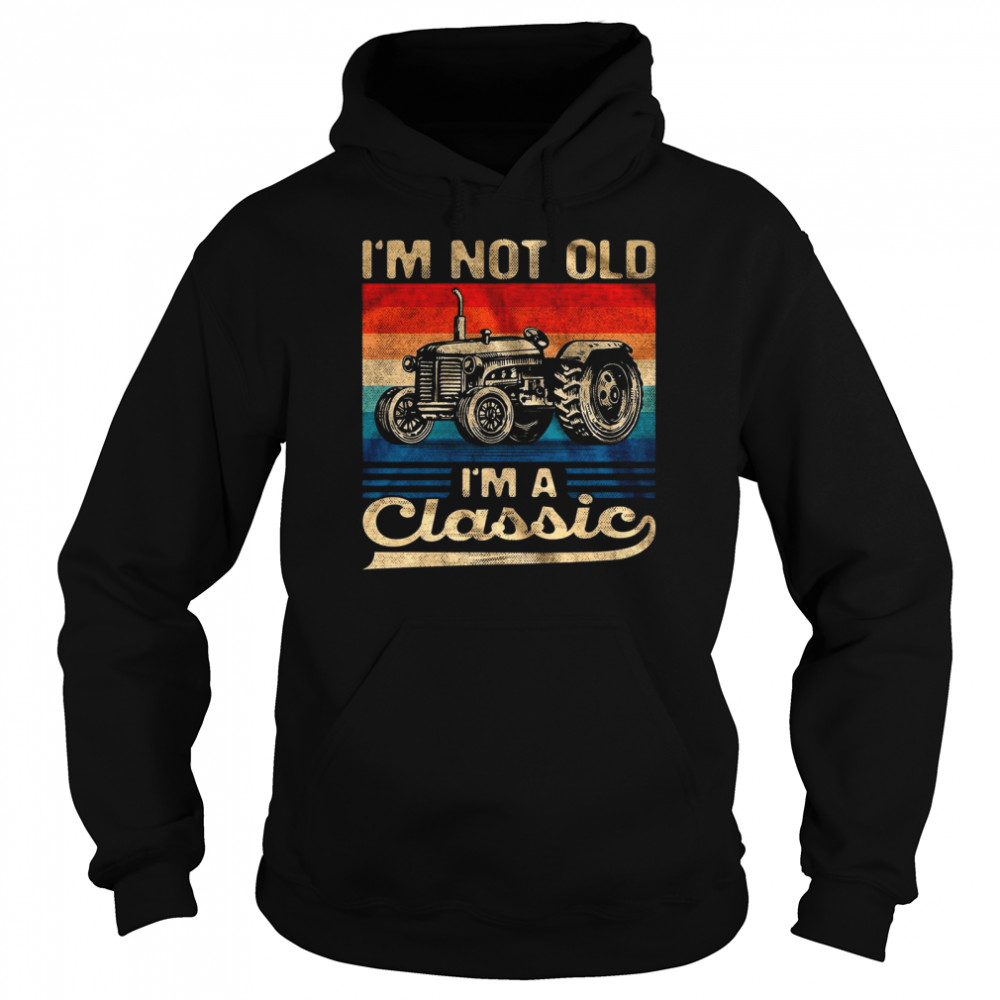 Im Not Old Im A Classic  Unisex Hoodie