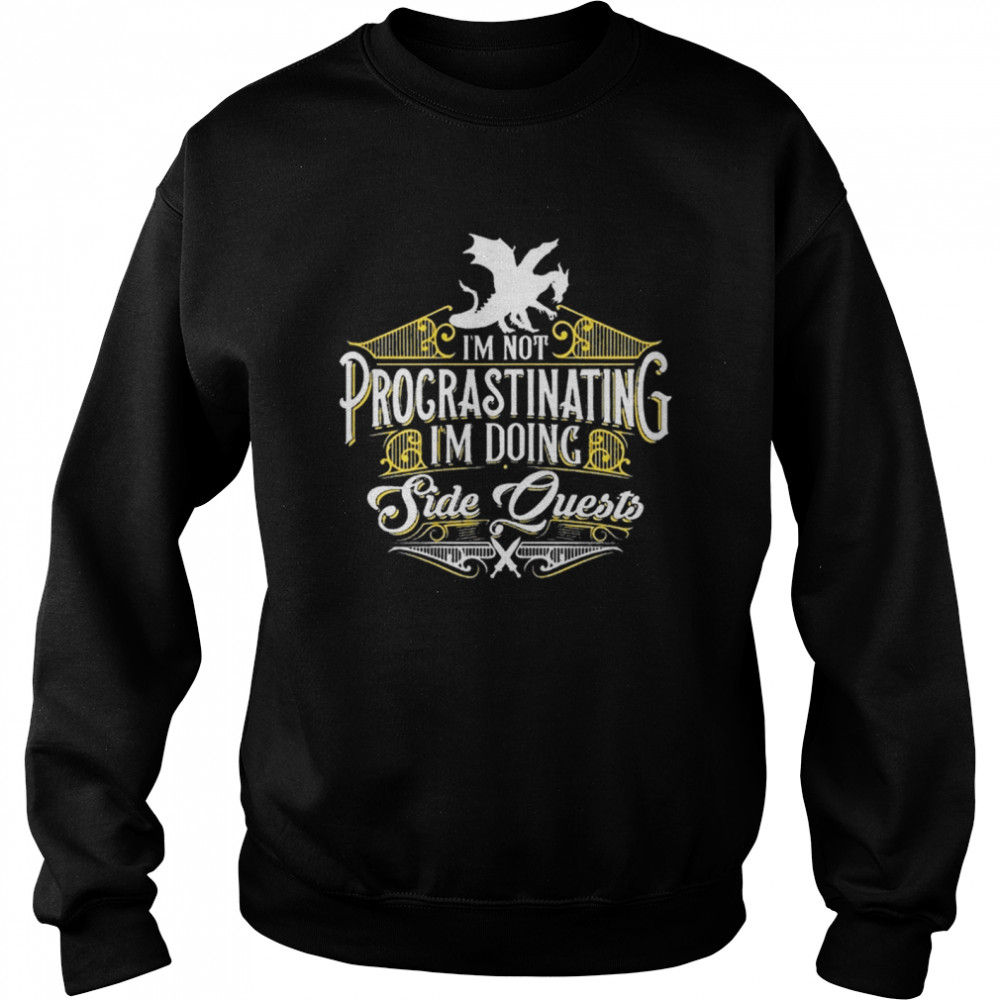 Im not procrastinating side quests rpg gamer dragons  Unisex Sweatshirt