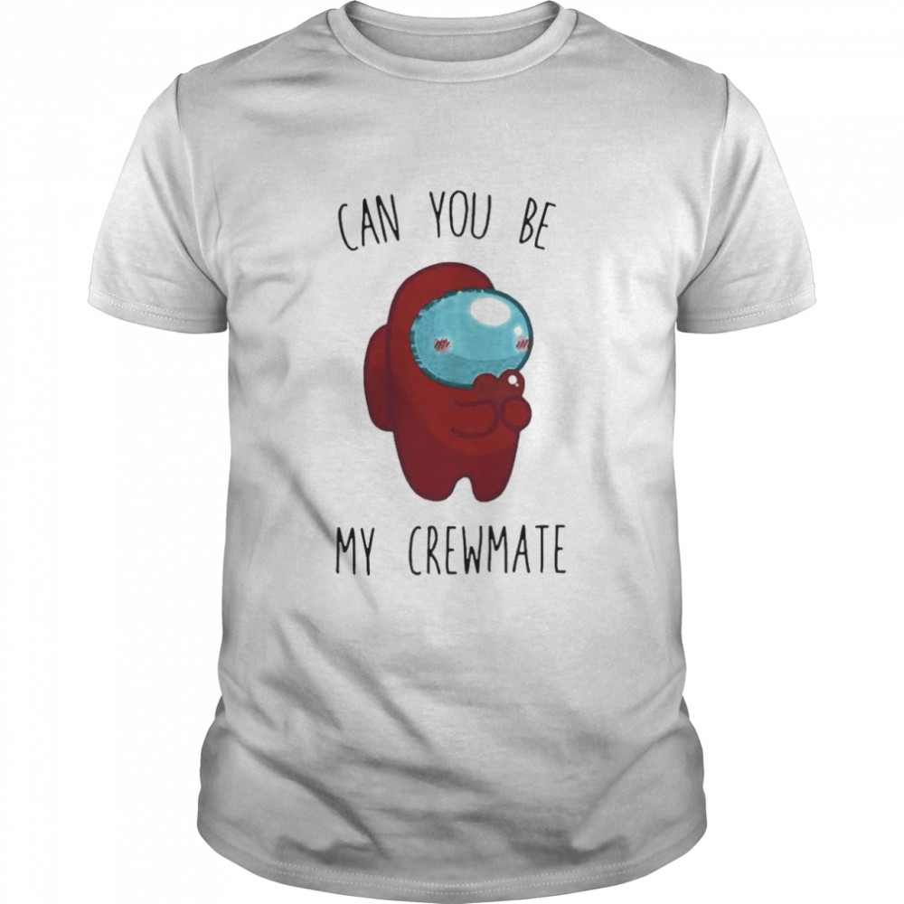 Imposter Among Us can you be my crewmate  Classic Men's T-shirt