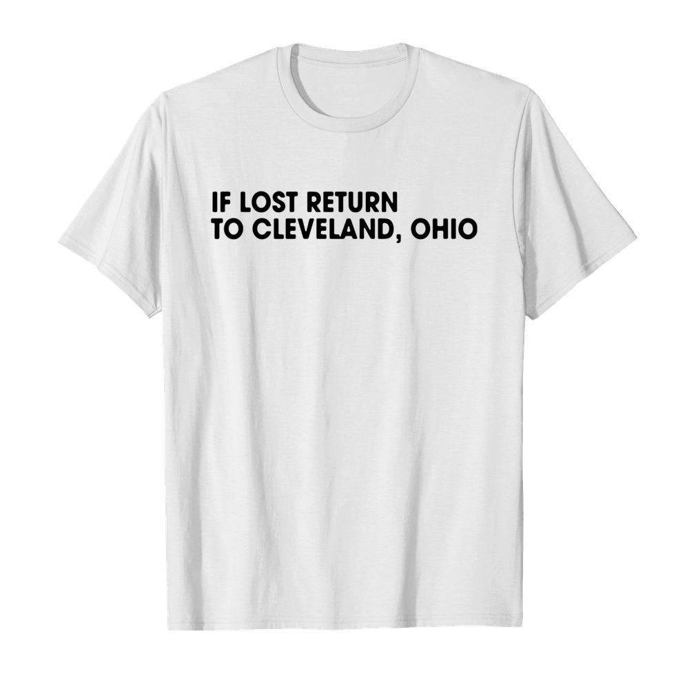 In lost return to Cleveland Ohio shirt