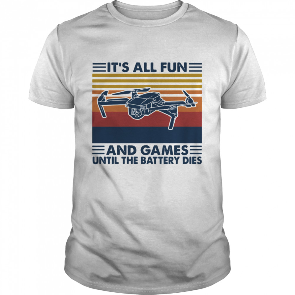 It's All Fun And Games Until The Battery Dies Flycam Vintage  Classic Men's T-shirt