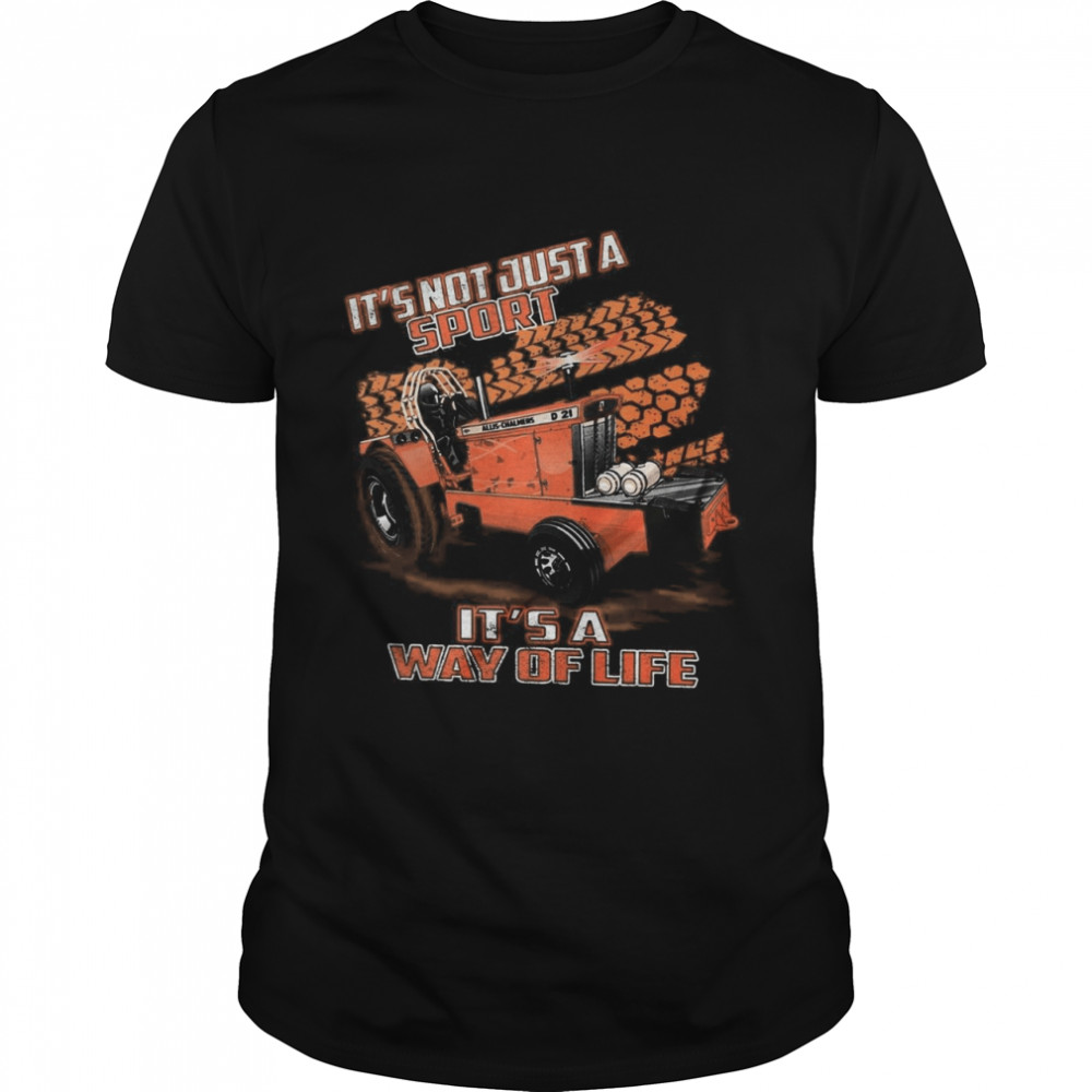 Its Not Just A Sport Its A Way Of Life shirt