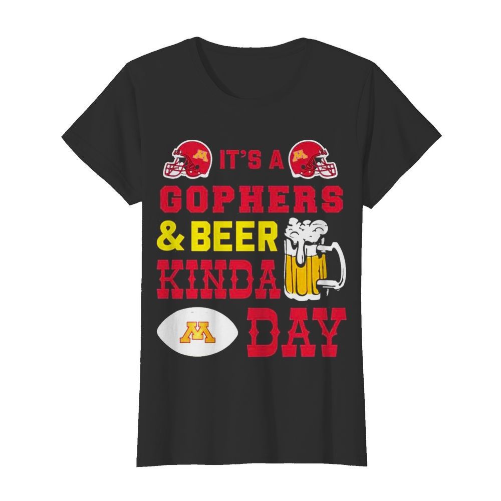 Its a Golden Gophers and Beer kinda day  Classic Women's T-shirt