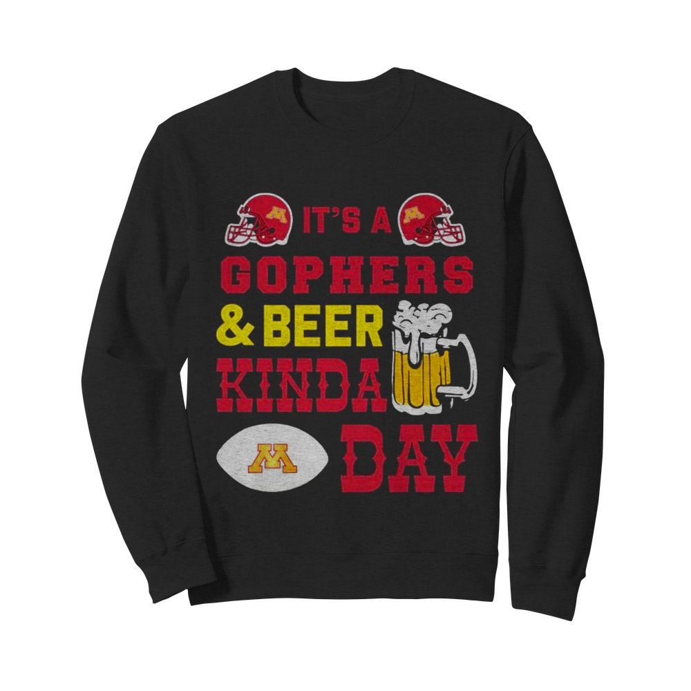 Its a Golden Gophers and Beer kinda day  Unisex Sweatshirt