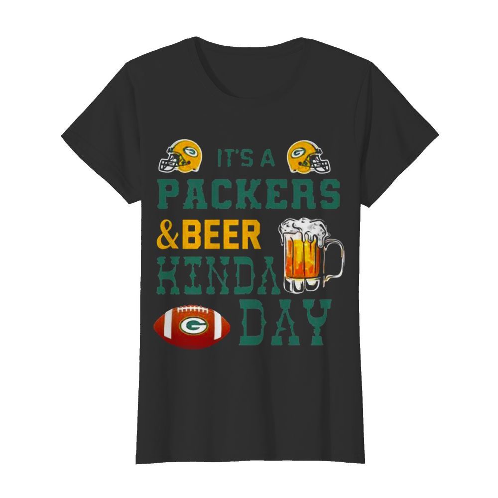 Its a Packers and Beer kinda day t Classic Women's T-shirt