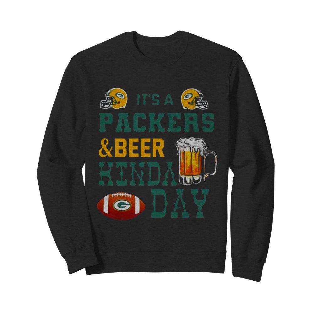 Its a Packers and Beer kinda day t Unisex Sweatshirt