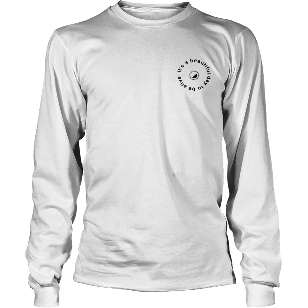 Its a beautiful day to be alive pocket  Long Sleeve