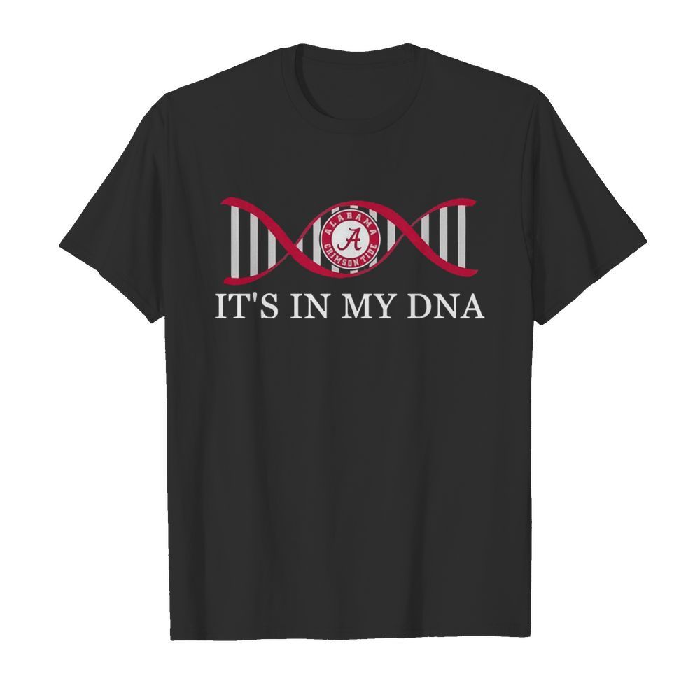 Its in my DNA Alabama Crimson Tide shirt