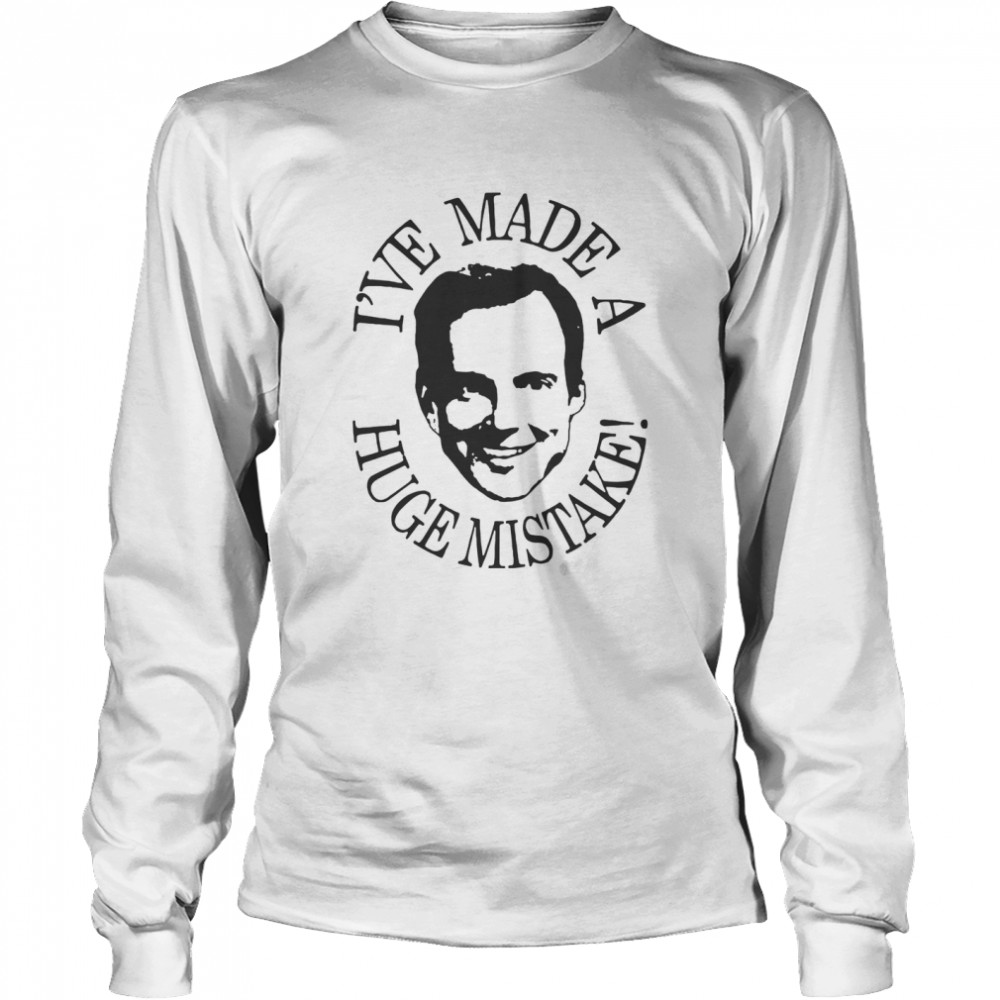 Ive Made Huge Mistake Gob  Long Sleeved T-shirt